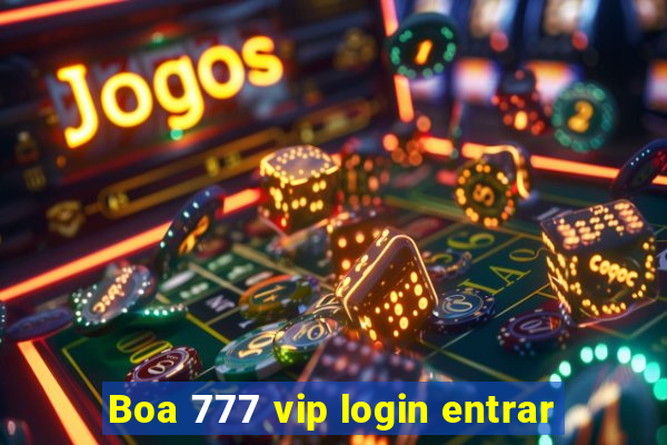 Boa 777 vip login entrar